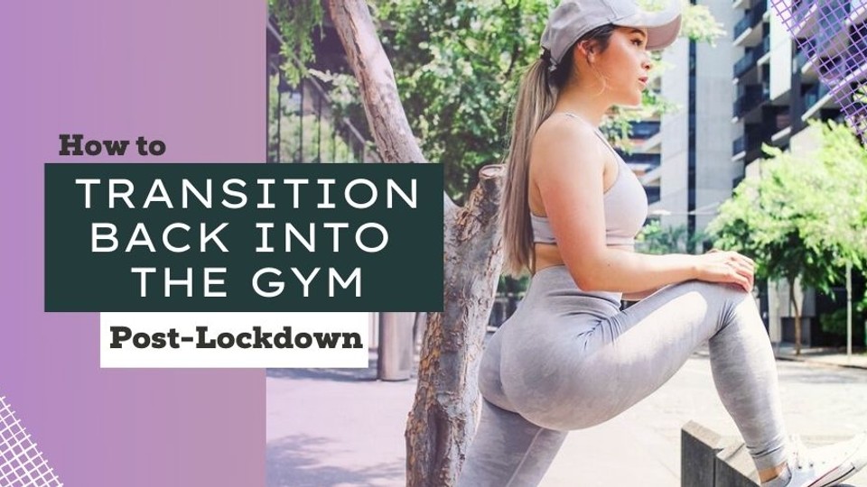 7 Ways To Transition Back Into The Gym After Quarantine