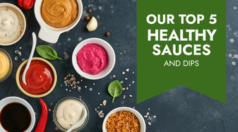 Top 5 Healthy, Calorie- conscious Sauces, Dressings and Dips
