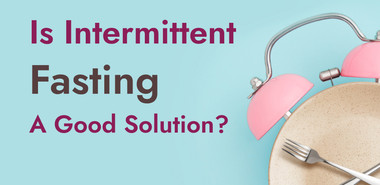 Intermittent Fasting Can Be A Trigger For Binge Eating (Not The Solution)