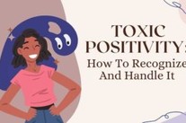 Toxic Positivity: What It Is And How To Recognise It