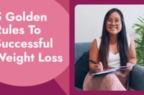The Golden Rules To Losing Weight and Keeping It Off Forever