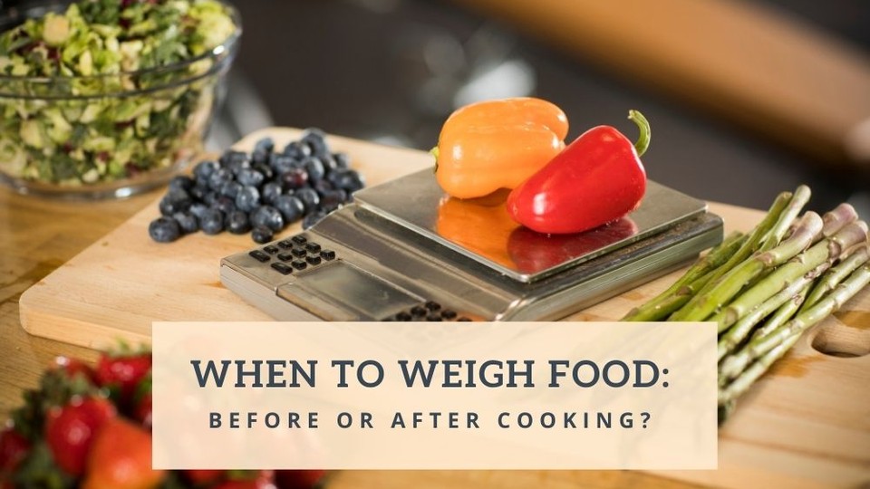 Should You Weigh Food Before Or After Cooking?